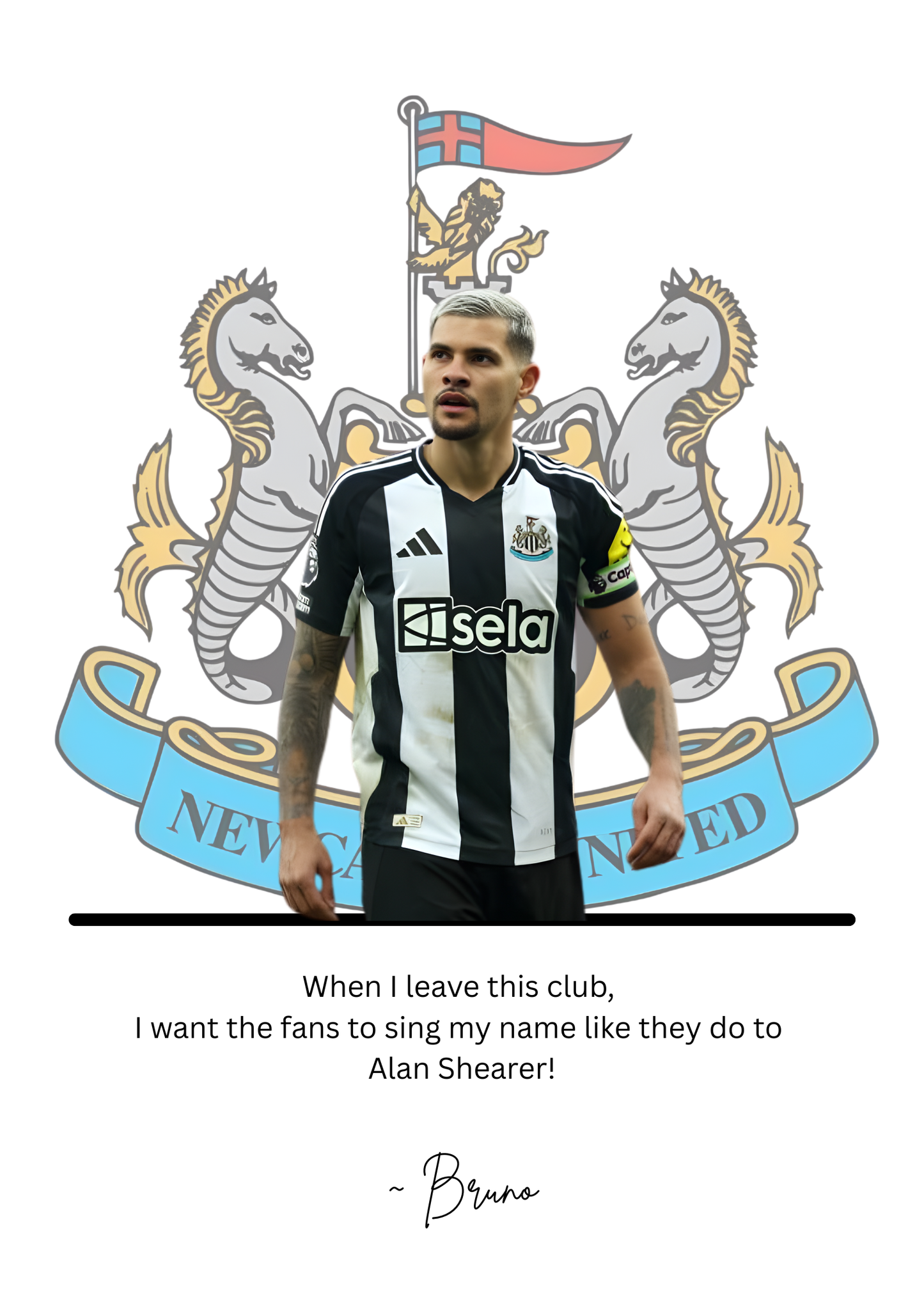 Bruno Guimarães Newcastle United Quote Art Print | NUFC Football Wall Art | Magpies Print with Badge Background